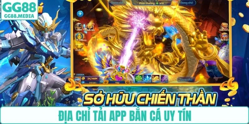 Địa chỉ tải app bắn cá uy tín