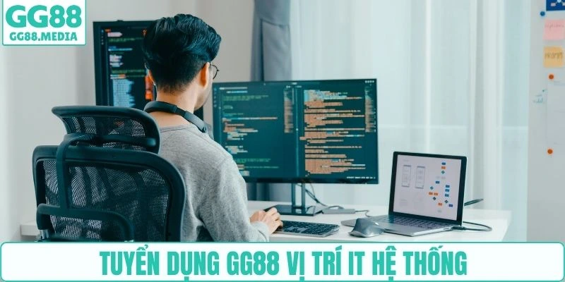 Tuyển dụng GG88 vị trí IT hệ thống