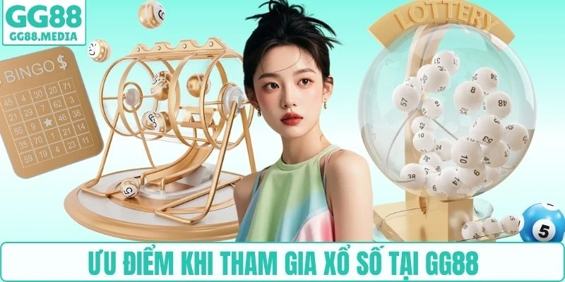 Ưu điểm khi tham gia xổ số tại GG88
