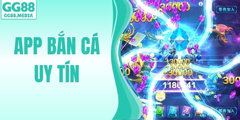 Top App Bắn Cá Uy Tín Trên Điện Thoại Được Tin Chọn
