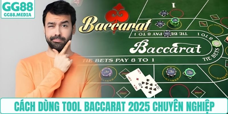 Cách dùng tool Baccarat 2025 chuyên nghiệp và an toàn