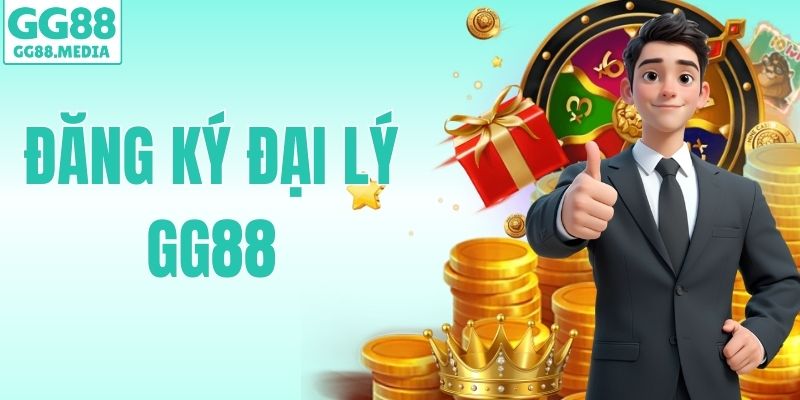 Đăng Ký Đại Lý GG88 - Hướng Dẫn Đăng Ký Mới Nhất