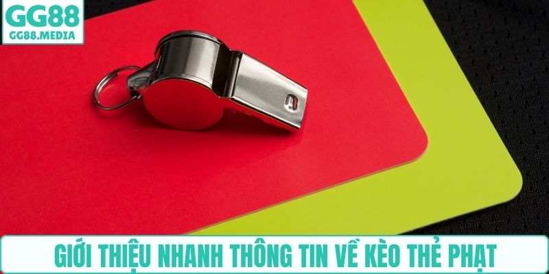 Giới thiệu nhanh thông tin về kèo thẻ phạt