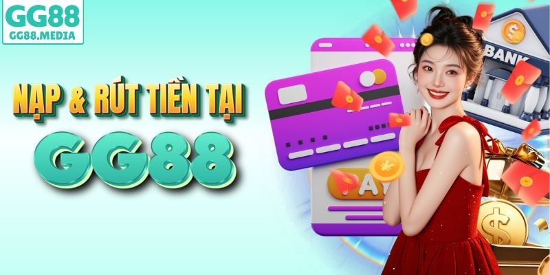 Nạp rút tiền tại nhà cái cực đơn giản