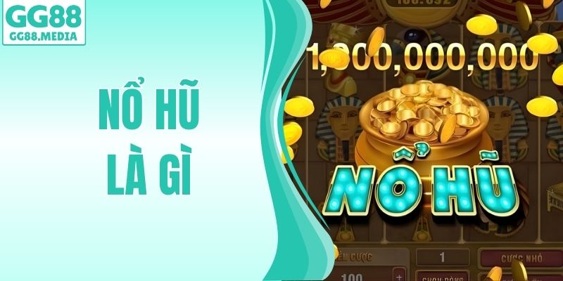 Nổ Hũ Là Gì? Giải Mã Cơ Chế Trúng Thưởng Trong Game Slot